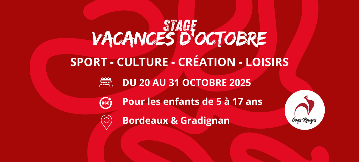 Affiche des stages vacances d’octobre 2025 des Coqs Rouges à Bordeaux et Gradignan, du 20 au 31 octobre, pour les enfants de 5 à 17 ans.